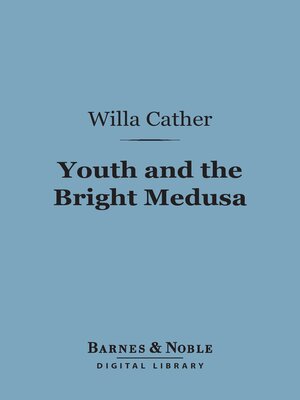 cover image of Youth and the Bright Medusa (Barnes & Noble Digital Library)